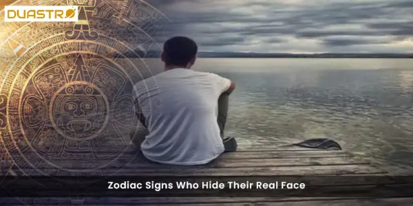 Zodiac Signs Who Hide Their Real Face